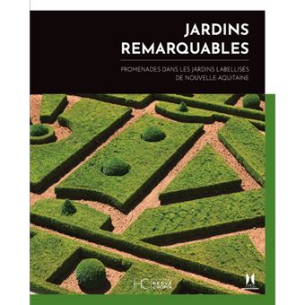 Jardins remarquables, promenades dans les jardins labellisés de Nouvelle-Aquitai