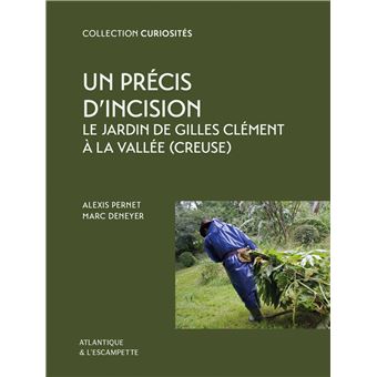 Un précis d'incision - Le jardin de Gilles Clément à la Vallée (Creuse)